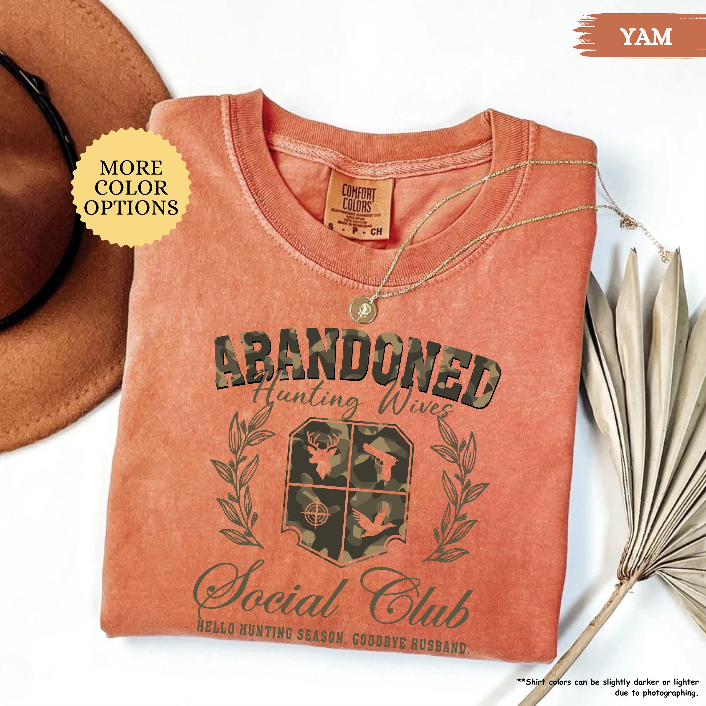 Comfort Colors® Abandoned Hunting Wives Social Club Shirt, Hunting Wife Shirt, Hunter Wife Shirt, Deer Hunter Lover Gift, Hunting Season