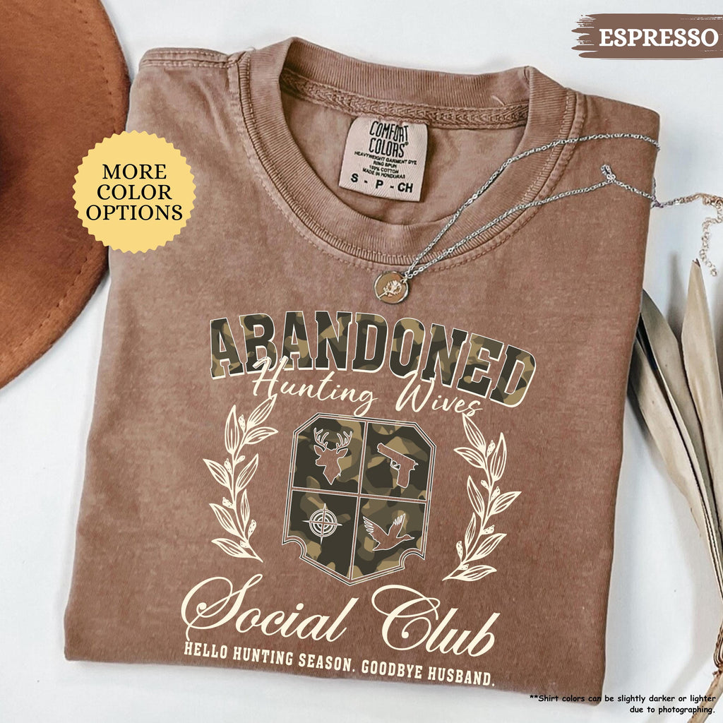 Comfort Colors® Abandoned Hunting Wives Social Club Shirt, Hunting Wife Shirt, Hunter Wife Shirt, Deer Hunter Lover Gift, Hunting Season