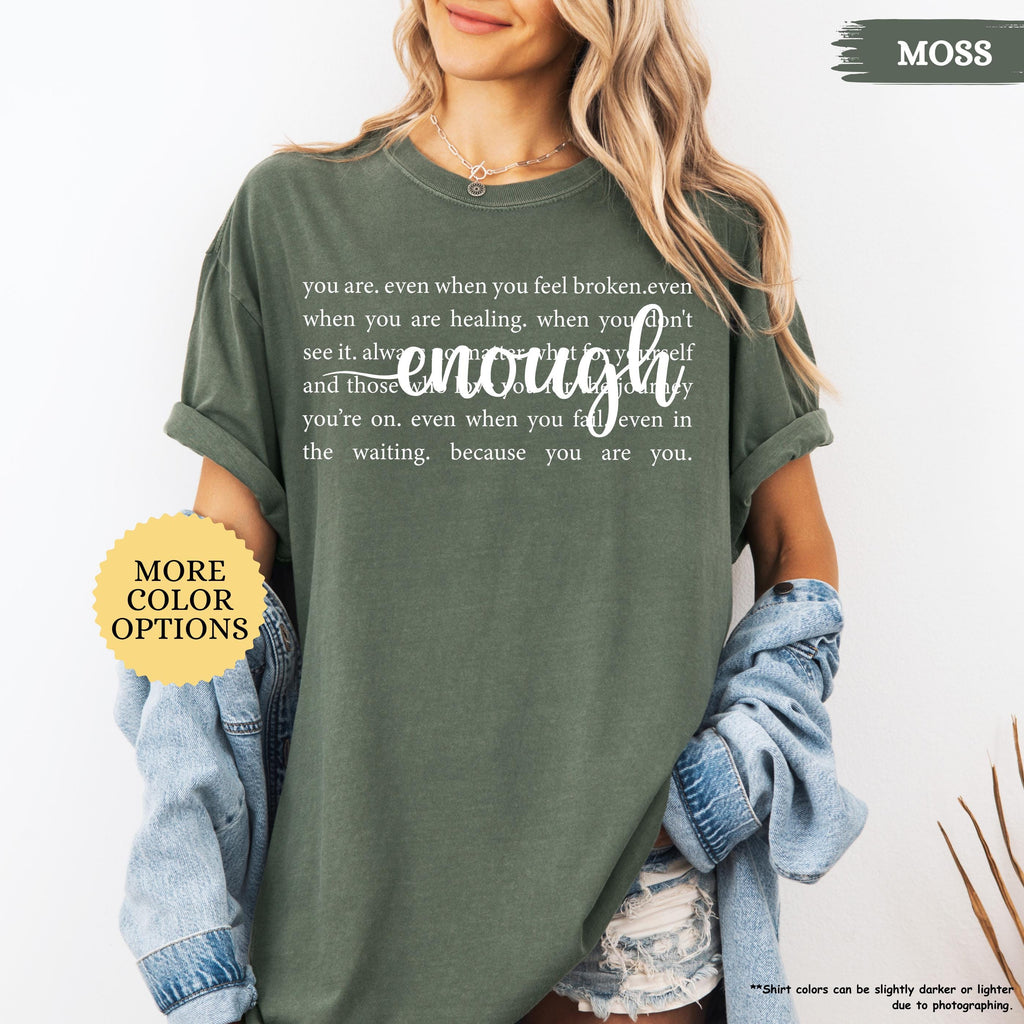 Comfort Colors® Always Enough Shirt, Inspirational Shirt, Motivational Gift, Positivity Shirt, Gift For Womens, Mental Health Tee, Be Kind