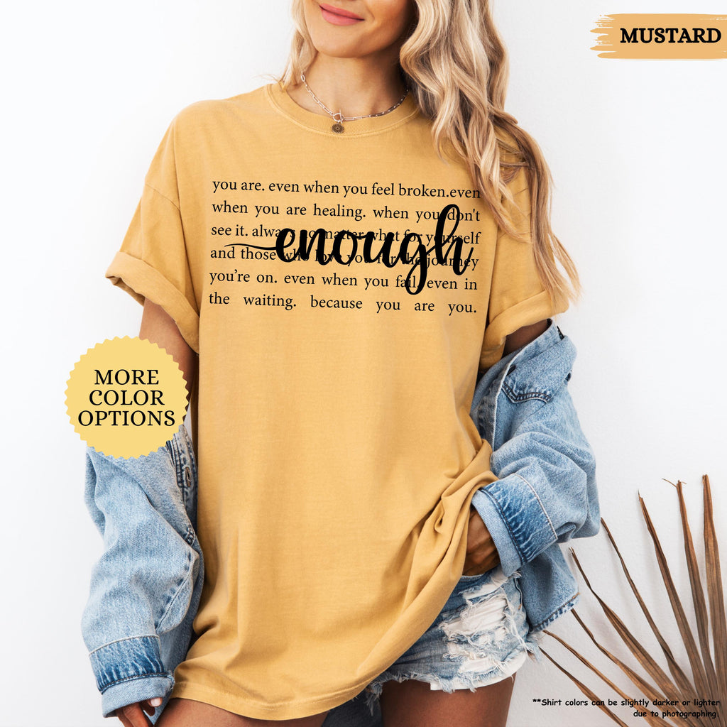 Comfort Colors® Always Enough Shirt, Inspirational Shirt, Motivational Gift, Positivity Shirt, Gift For Womens, Mental Health Tee, Be Kind