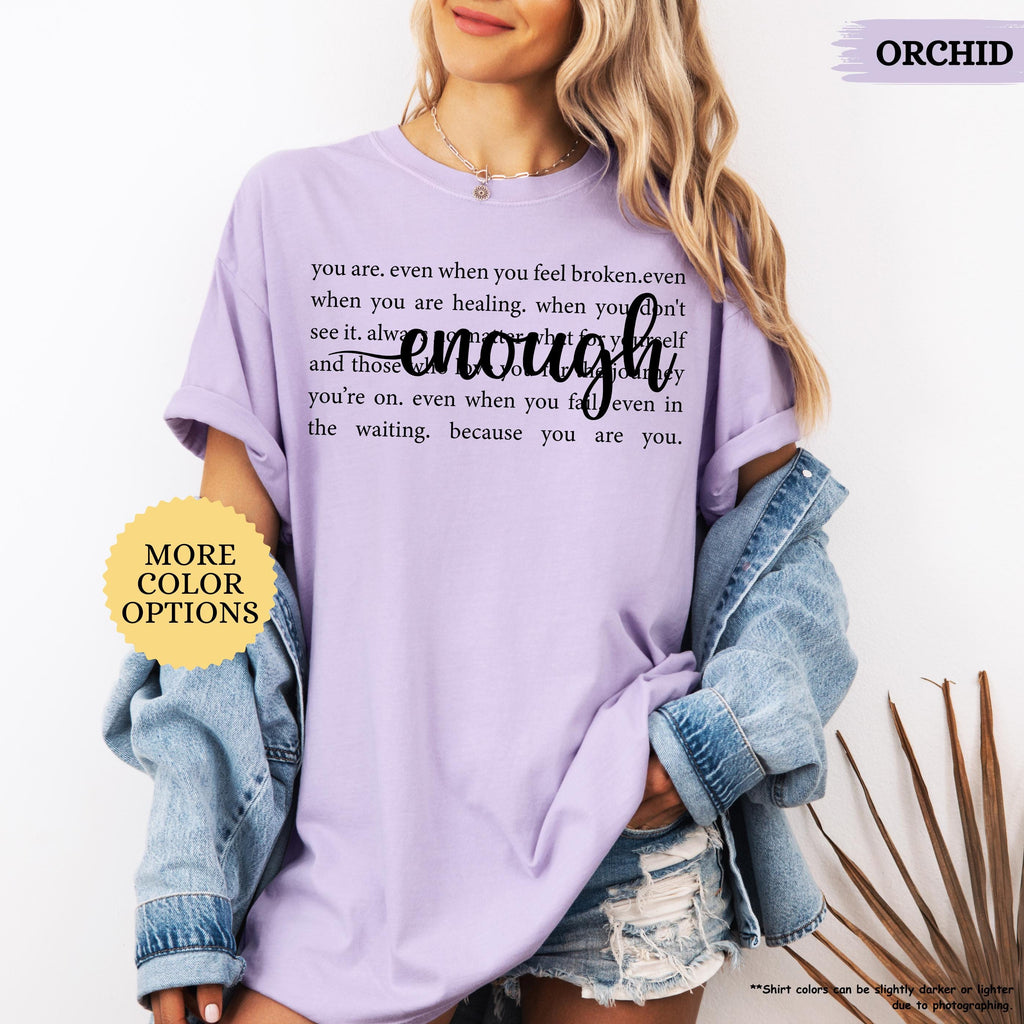 Comfort Colors® Always Enough Shirt, Inspirational Shirt, Motivational Gift, Positivity Shirt, Gift For Womens, Mental Health Tee, Be Kind