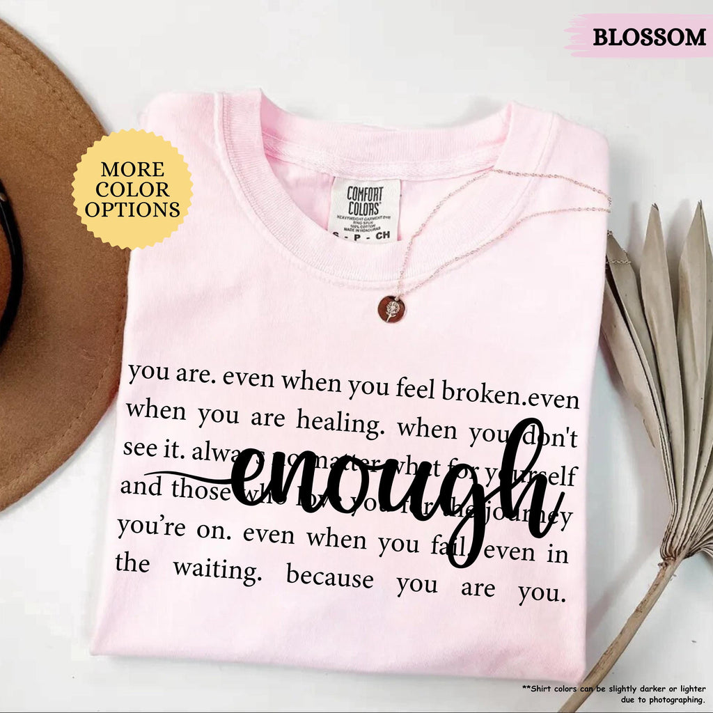 Comfort Colors® Always Enough Shirt, Inspirational Shirt, Motivational Gift, Positivity Shirt, Gift For Womens, Mental Health Tee, Be Kind