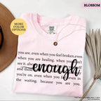 Comfort Colors® Always Enough Shirt, Inspirational Shirt, Motivational Gift, Positivity Shirt, Gift For Womens, Mental Health Tee, Be Kind