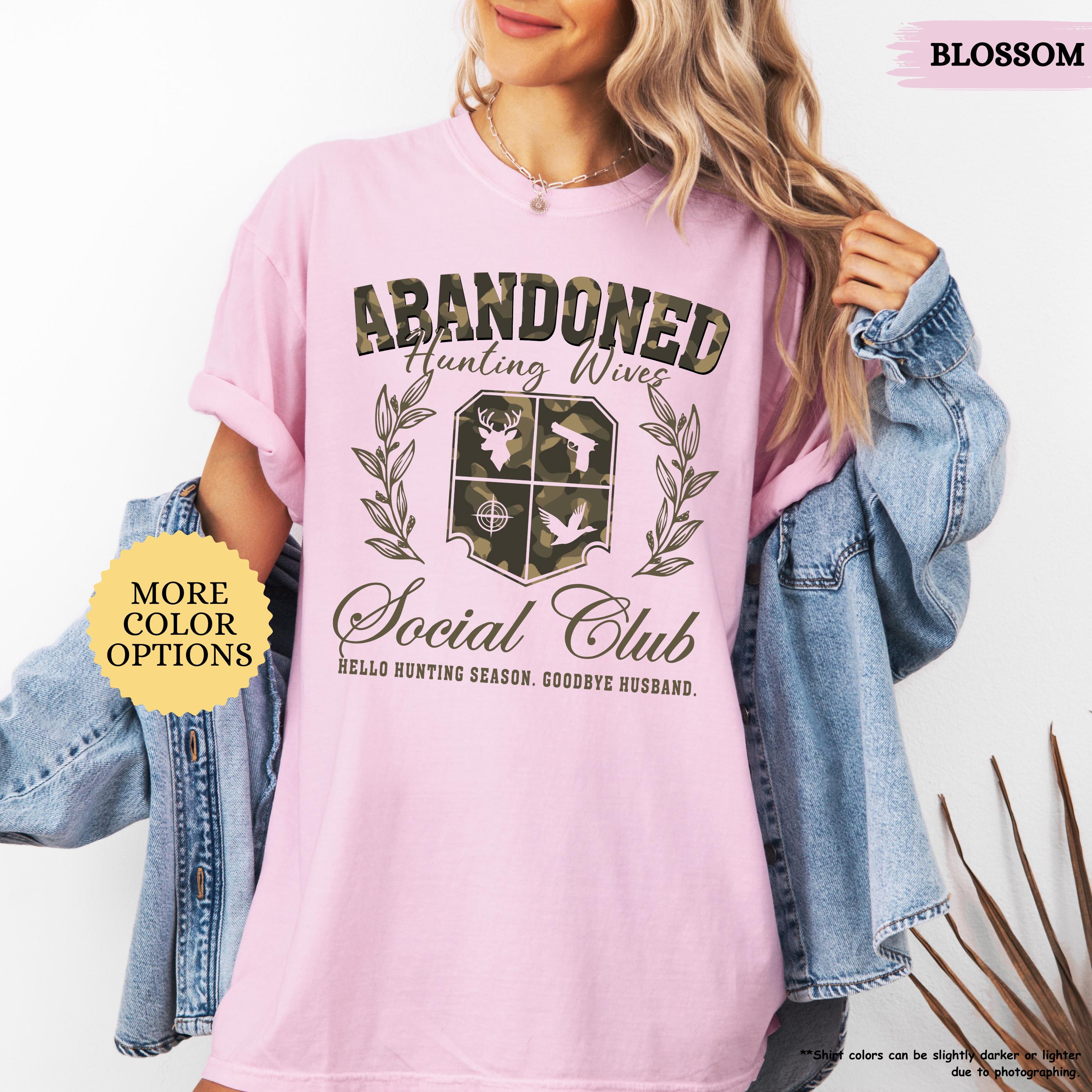 Comfort Colors® Abandoned Hunting Wives Social Club Shirt, Hunting Wife Shirt, Hunter Wife Shirt, Deer Hunter Lover Gift, Hunting Season
