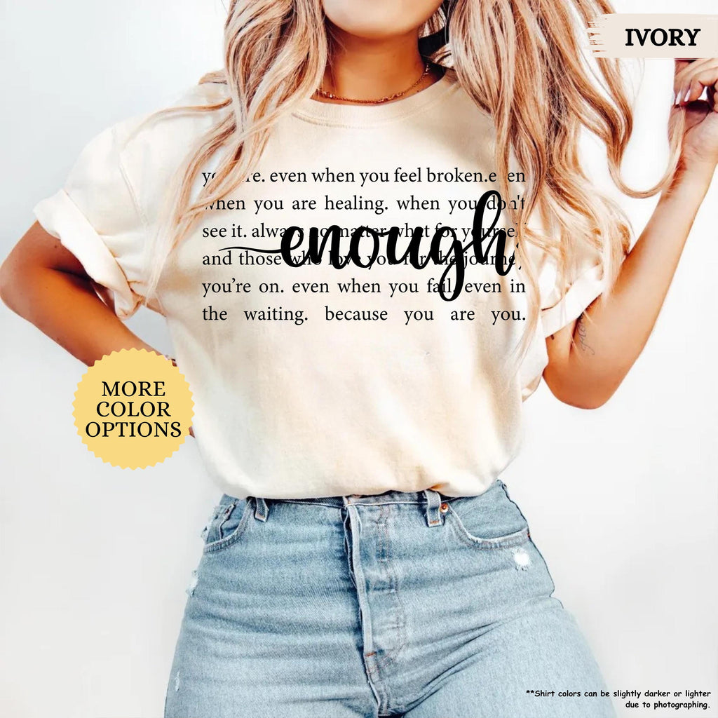 Comfort Colors® Always Enough Shirt, Inspirational Shirt, Motivational Gift, Positivity Shirt, Gift For Womens, Mental Health Tee, Be Kind