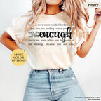 Comfort Colors® Always Enough Shirt, Inspirational Shirt, Motivational Gift, Positivity Shirt, Gift For Womens, Mental Health Tee, Be Kind