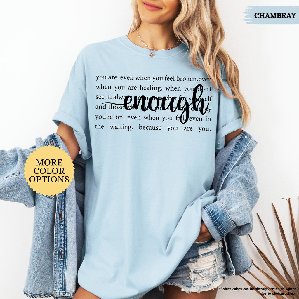 Comfort Colors® Always Enough Shirt, Inspirational Shirt, Motivational Gift, Positivity Shirt, Gift For Womens, Mental Health Tee, Be Kind