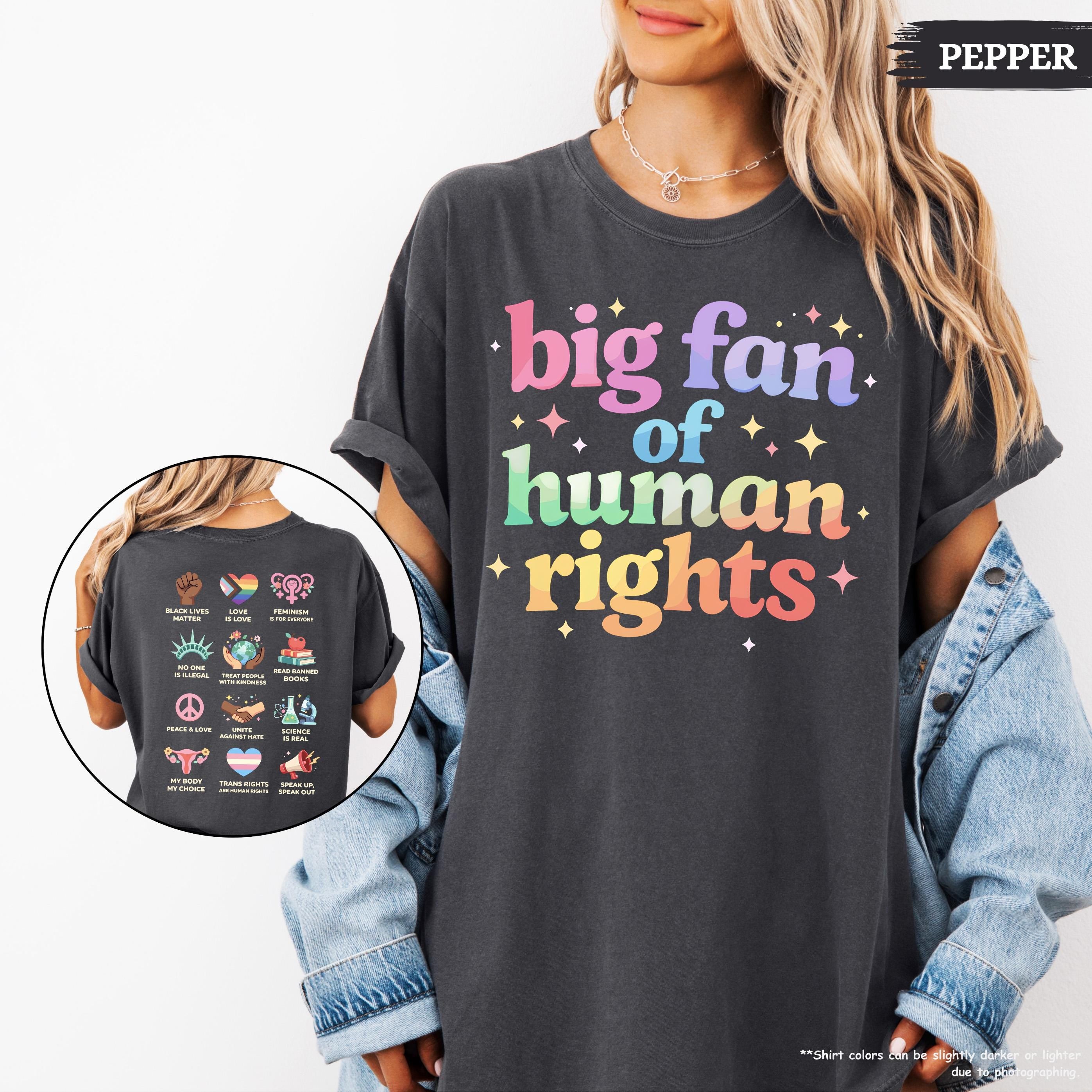 Comfort Colors® Big Fan Of Human Rights Shirt, Equality Shirt, Radicalized by Basic Decency, Social Justice Tee, Rainbow LGBT, Activist Gift