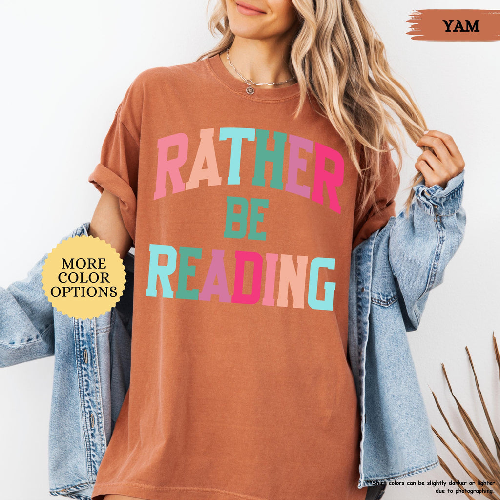 Comfort Colors® Bookish Shirt, Rather Be Reading Shirt, Gift For Book Lover, Bookish Gift, Librarian Tee, Book Club Shirt, Reading Tshirt