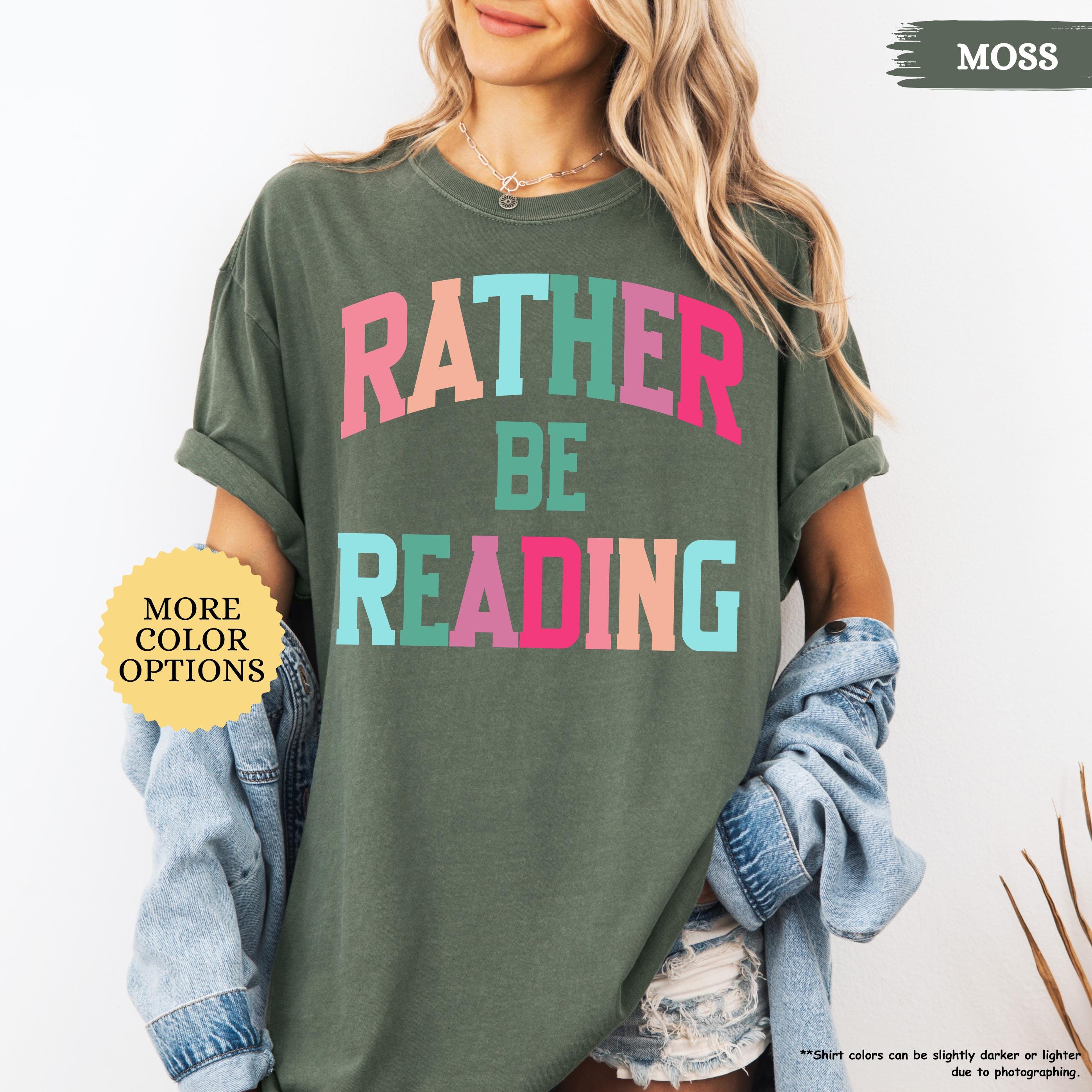 Comfort Colors® Bookish Shirt, Rather Be Reading Shirt, Gift For Book Lover, Bookish Gift, Librarian Tee, Book Club Shirt, Reading Tshirt