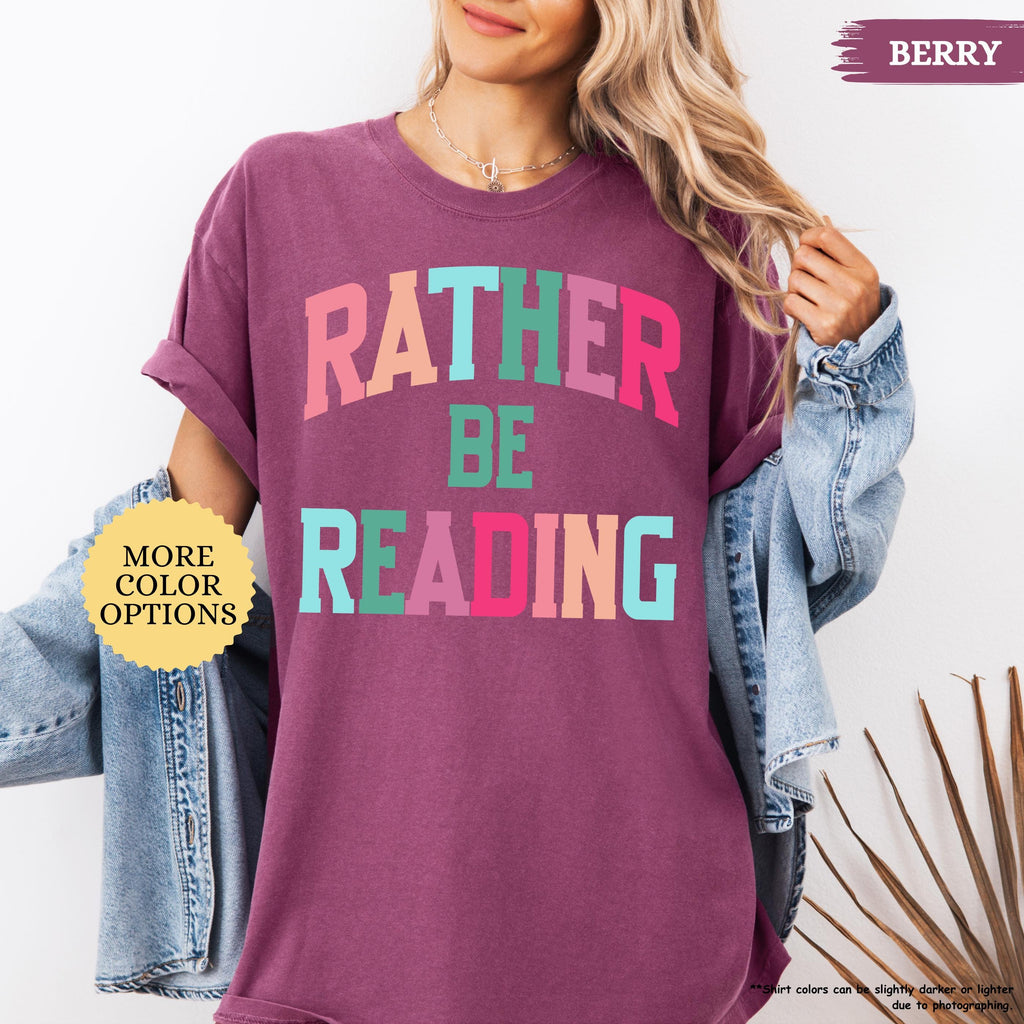Comfort Colors® Bookish Shirt, Rather Be Reading Shirt, Gift For Book Lover, Bookish Gift, Librarian Tee, Book Club Shirt, Reading Tshirt