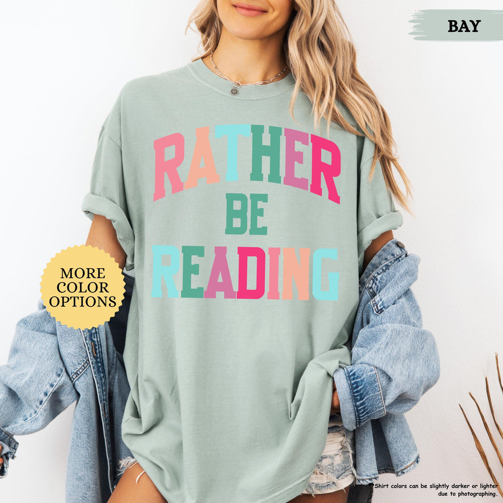 Comfort Colors® Bookish Shirt, Rather Be Reading Shirt, Gift For Book Lover, Bookish Gift, Librarian Tee, Book Club Shirt, Reading Tshirt