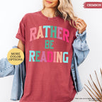 Comfort Colors® Bookish Shirt, Rather Be Reading Shirt, Gift For Book Lover, Bookish Gift, Librarian Tee, Book Club Shirt, Reading Tshirt