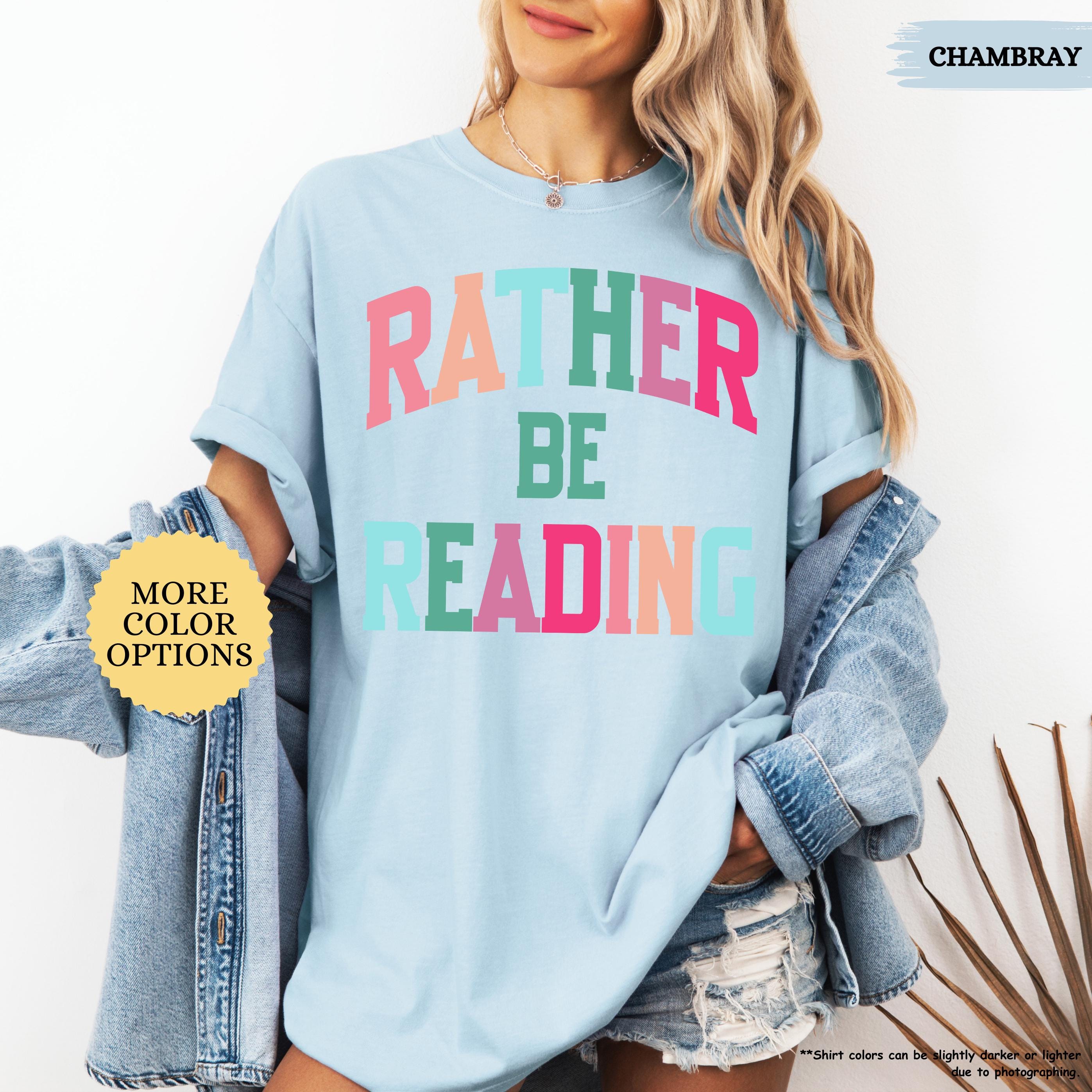 Comfort Colors® Bookish Shirt, Rather Be Reading Shirt, Gift For Book Lover, Bookish Gift, Librarian Tee, Book Club Shirt, Reading Tshirt