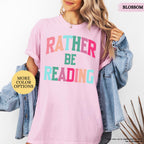 Comfort Colors® Bookish Shirt, Rather Be Reading Shirt, Gift For Book Lover, Bookish Gift, Librarian Tee, Book Club Shirt, Reading Tshirt