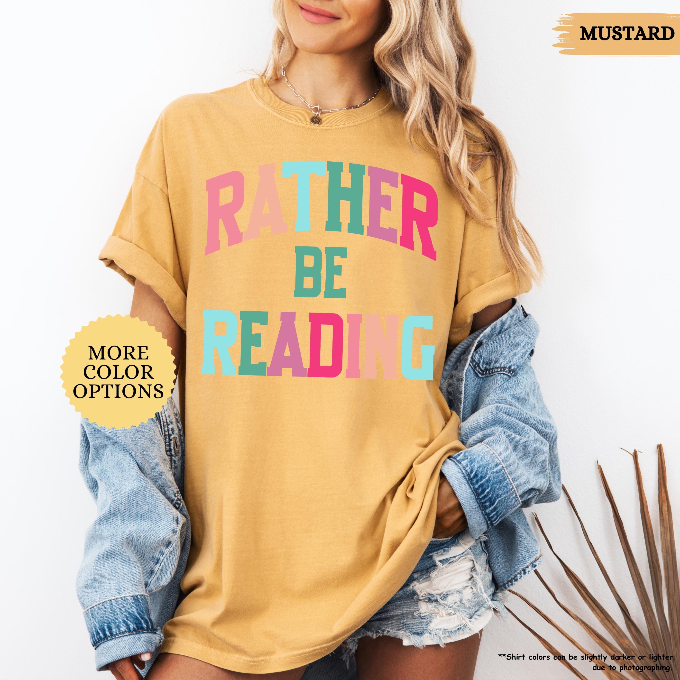 Comfort Colors® Bookish Shirt, Rather Be Reading Shirt, Gift For Book Lover, Bookish Gift, Librarian Tee, Book Club Shirt, Reading Tshirt