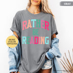 Comfort Colors® Bookish Shirt, Rather Be Reading Shirt, Gift For Book Lover, Bookish Gift, Librarian Tee, Book Club Shirt, Reading Tshirt